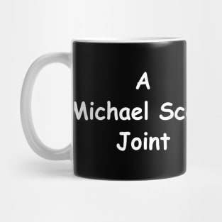 A Michael Scott Joint Mug